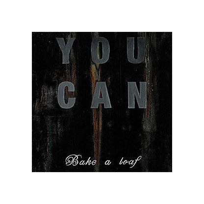 No 36. If You Can Bake a Cake, You Can Make A Loaf.